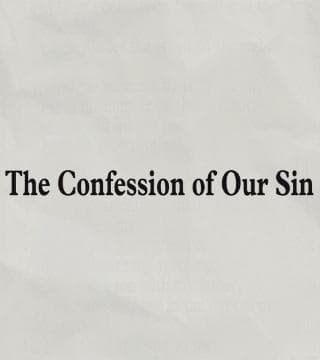 Charles Stanley - The Confession of Our Sin