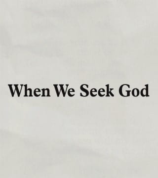 Charles Stanley - When We Seek God