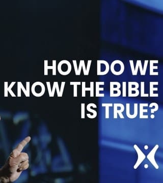 Greg Laurie - How Do We Know The Bible Is True?