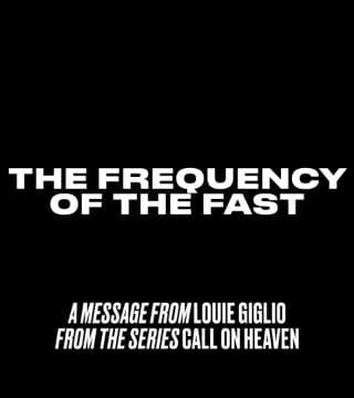 Louie Giglio - The Frequency of the Fast - Part 1