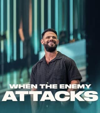 Steven Furtick - When The Enemy Attacks