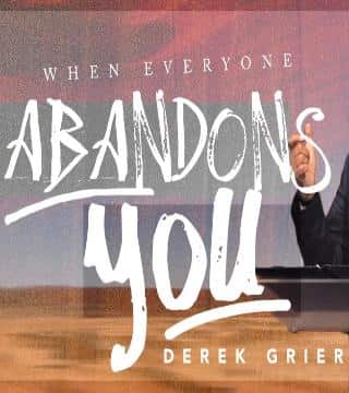 Derek Grier - When Everyone Abandons You