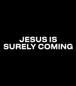 Louie Giglio - Jesus Is Surely Coming