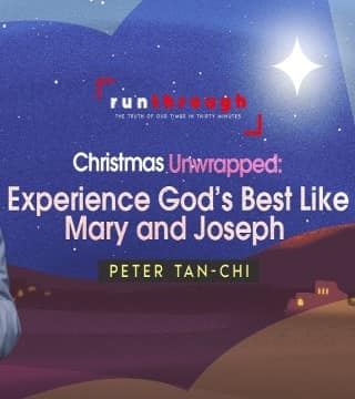 Peter Tan-Chi - Christmas Unwrapped, Experience God's Best Like Mary and Joseph