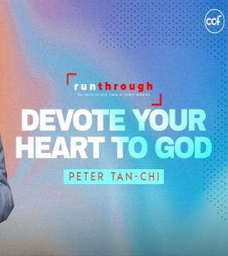 Peter Tan-Chi - Devote Your Heart to God