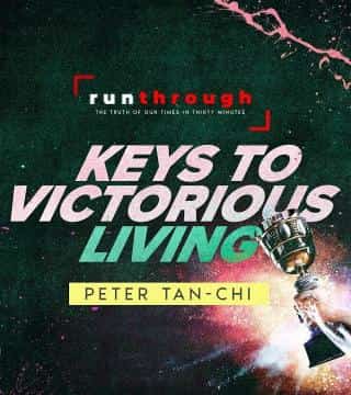 Peter Tan-Chi - Keys to Victorious Living