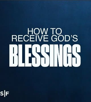 Steven Furtick - How to Receive God's Blessings