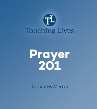 James Merritt - Prayer 201