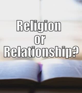 Jeff Schreve - Religion or Relationship?