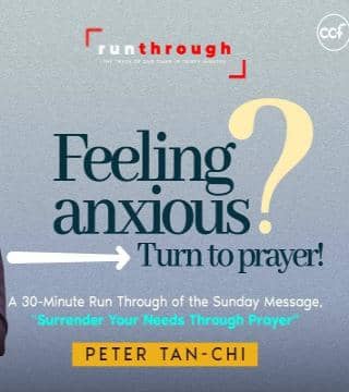 Peter Tan-Chi - Feeling Anxious? Turn to Prayer!