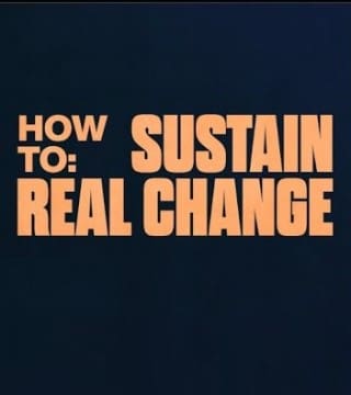 Steven Furtick - How To Sustain Real Change