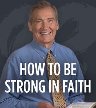 Adrian Rogers - How to Be Strong in Faith