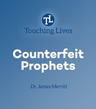 James Merritt - Counterfeit Prophets