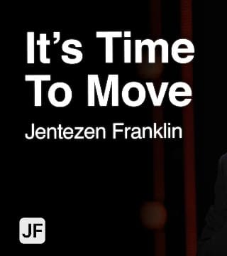 Jentezen Franklin - It's Time to Move