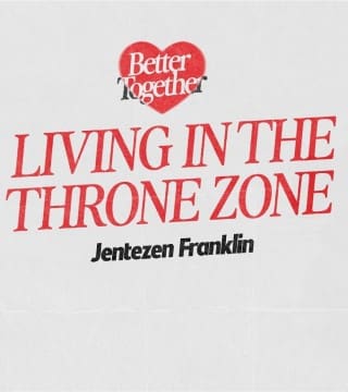 Jentezen Franklin - Living In The Throne Zone