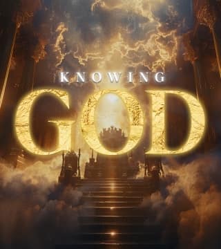 John Hagee - Knowing God