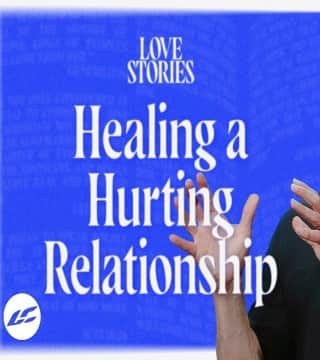 Craig Groeschel - When Love Doesn't Fix the Pain