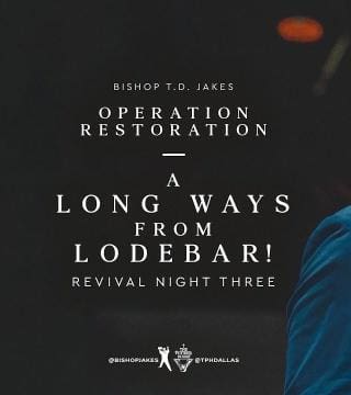 TD Jakes - A Long Ways From Lodebar