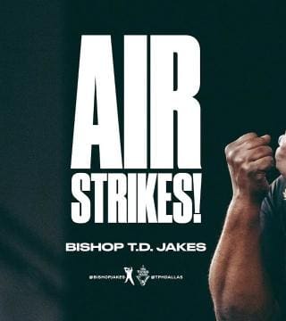 TD Jakes - Air Strikes