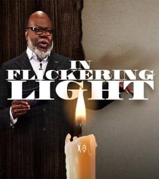 TD Jakes - In Flickering Light