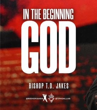 TD Jakes - In the Beginning God