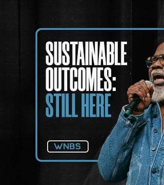 TD Jakes - Sustainable Outcomes: Still Here
