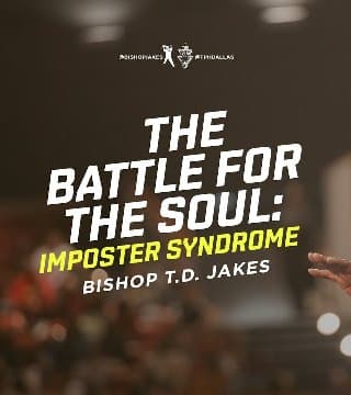 TD Jakes - The Battle for the Soul