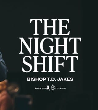 TD Jakes - The Night Shift