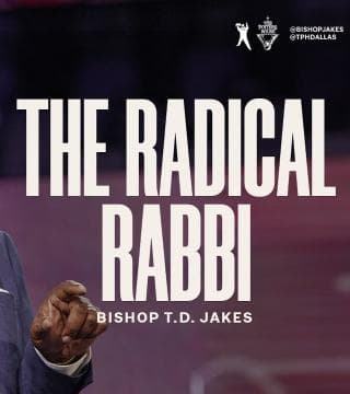 TD Jakes - The Radical Rabbi