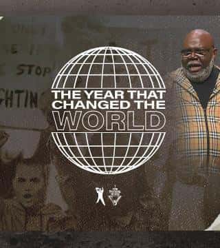 TD Jakes - The Year That Changed The World
