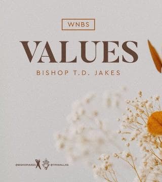 TD Jakes - Values