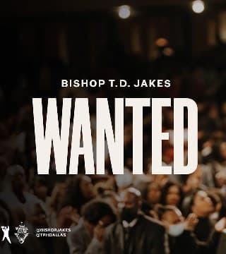 TD Jakes - Wanted