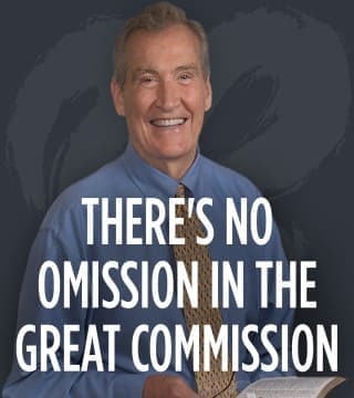 Adrian Rogers - There's No Omission in the Great Commission