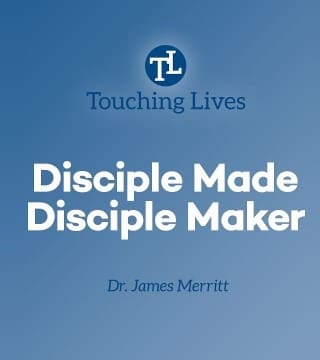 James Merritt - Disciple Made Disciple Maker