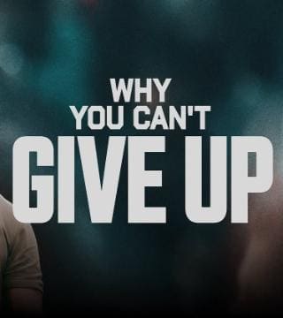Steven Furtick - Why You Can't Give Up