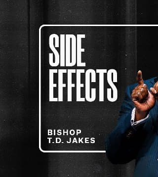 TD Jakes - Side Effects