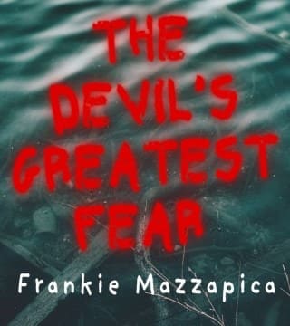 Frankie Mazzapica - The Devil's Greatest Fear
