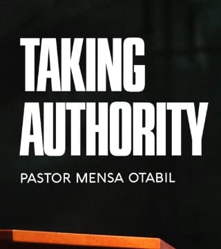 Mensa Otabil - Taking Authority