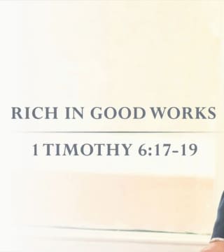 Tony Evans - Rich In Good Works