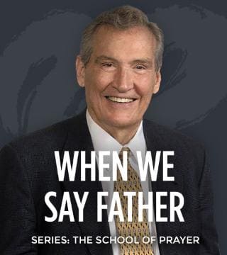 Adrian Rogers - When We Say Father