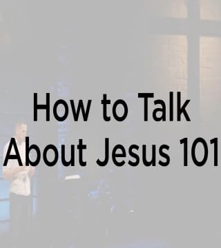 Mike Novotny - How to Talk About Jesus 101