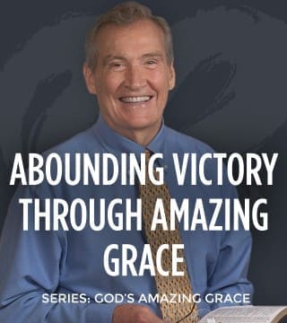 Adrian Rogers - Abounding Victory Through Amazing Grace
